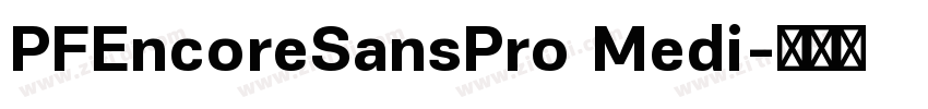 PFEncoreSansPro Medi字体转换